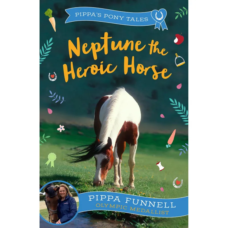 Pippa Funnell Neptune The Heroic Horse Book